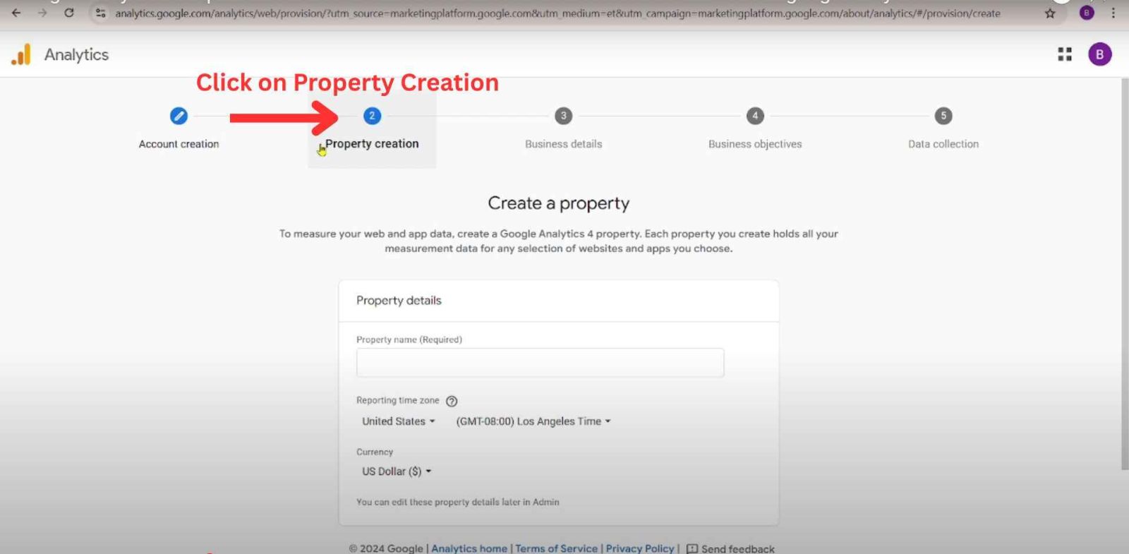 Google Analytics GA4 Property Creation steps, enter property name, reporting time zone, & currency.